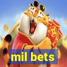 mil bets