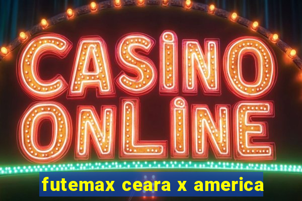 futemax ceara x america