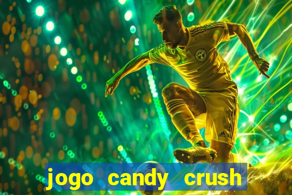 jogo candy crush saga no facebook