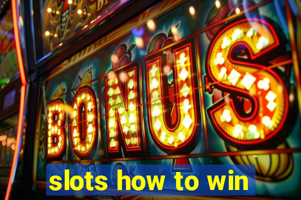 slots how to win