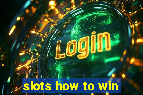 slots how to win