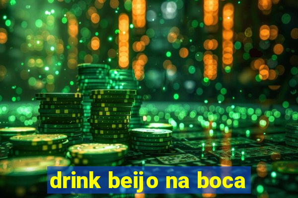 drink beijo na boca