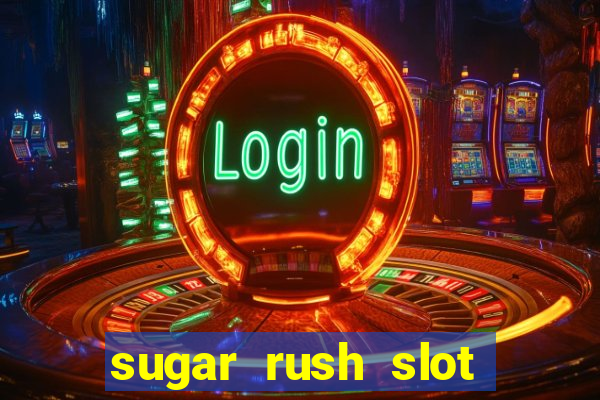 sugar rush slot dinheiro real