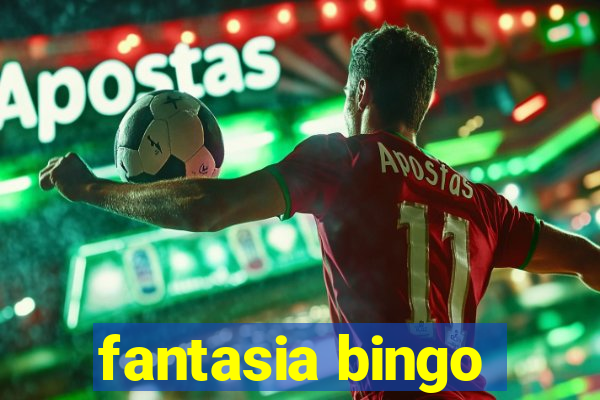 fantasia bingo