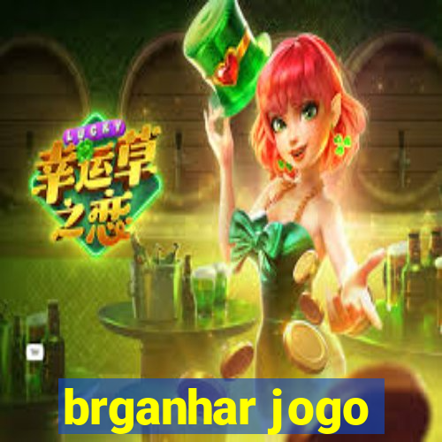 brganhar jogo