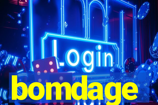 bomdage