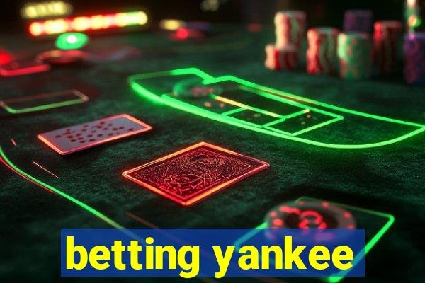 betting yankee