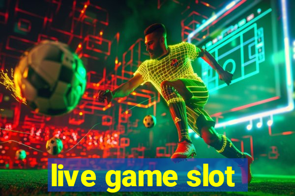 live game slot