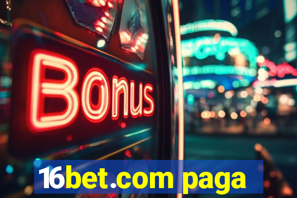 16bet.com paga