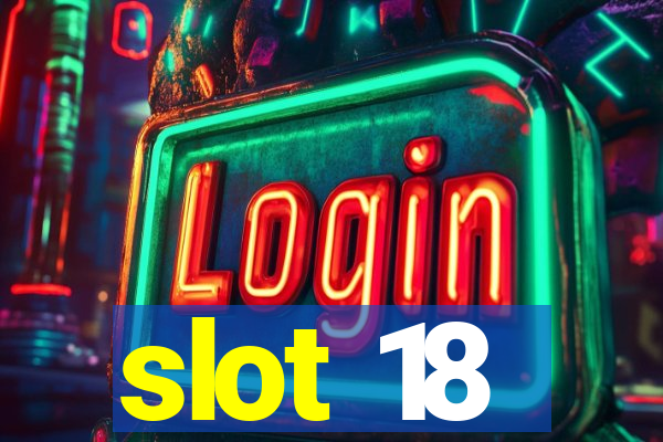 slot 18