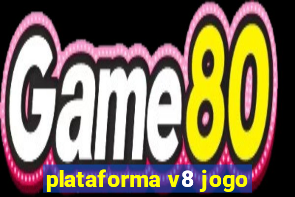 plataforma v8 jogo