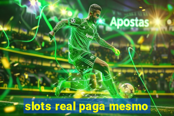 slots real paga mesmo