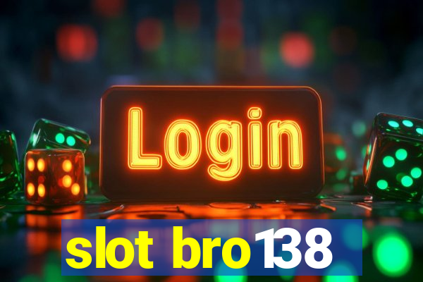 slot bro138