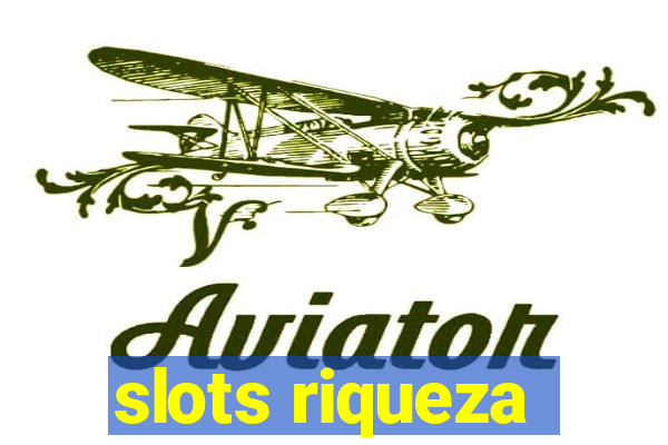 slots riqueza