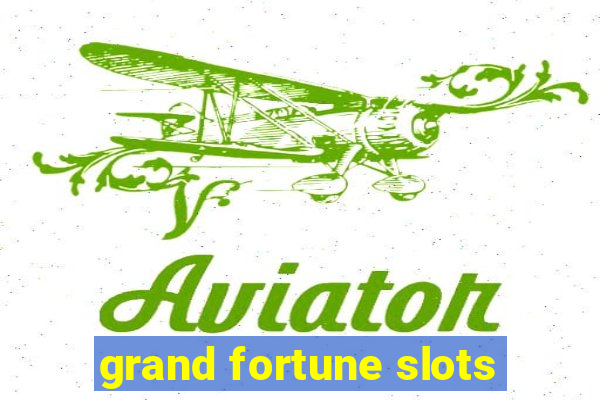 grand fortune slots