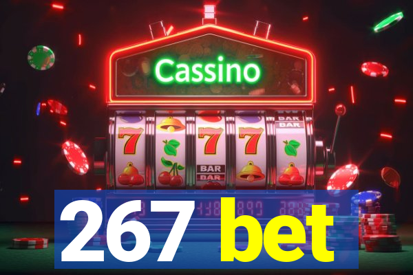 267 bet