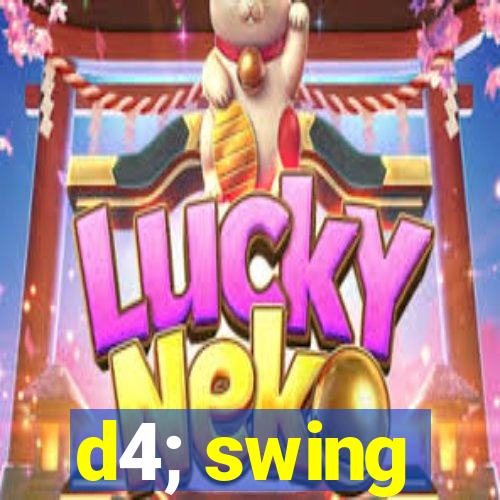 d4; swing