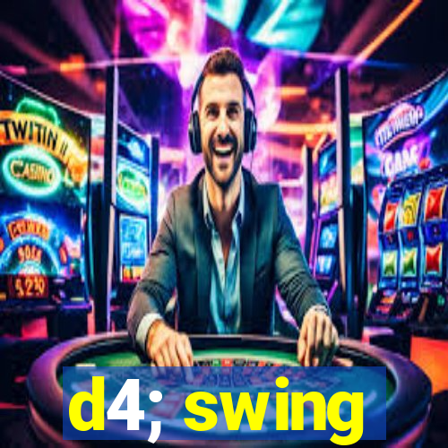 d4; swing