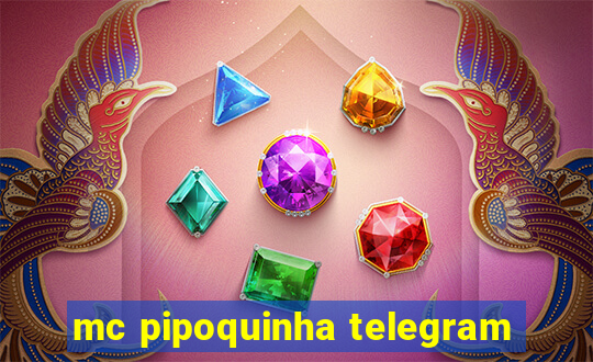 mc pipoquinha telegram