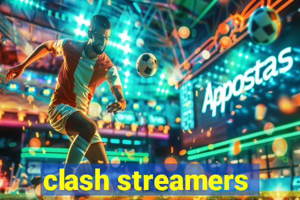 clash streamers