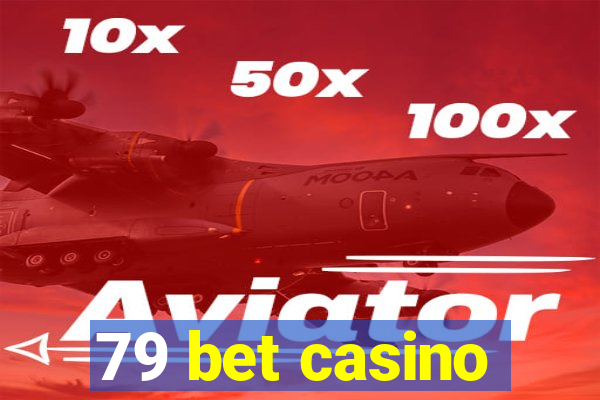 79 bet casino