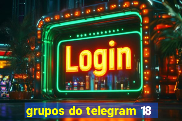 grupos do telegram 18