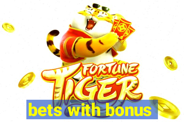 bets with bonus