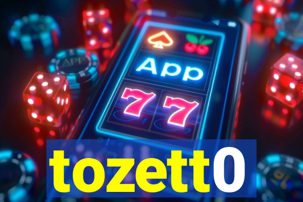 tozett0