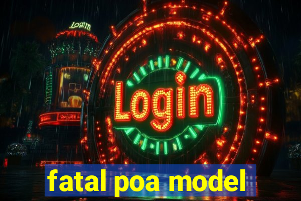 fatal poa model