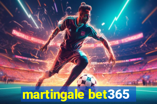 martingale bet365