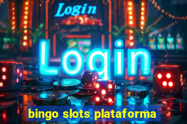 bingo slots plataforma