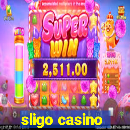 sligo casino