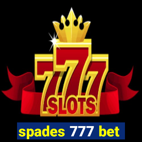 spades 777 bet