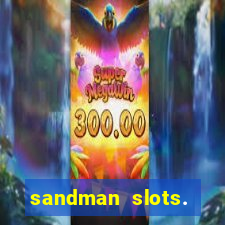 sandman slots. casino journey