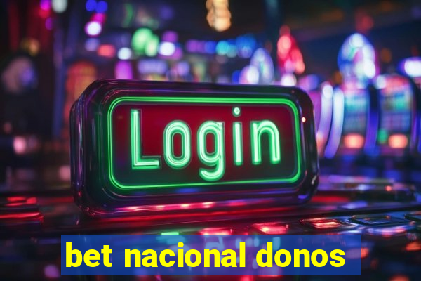 bet nacional donos