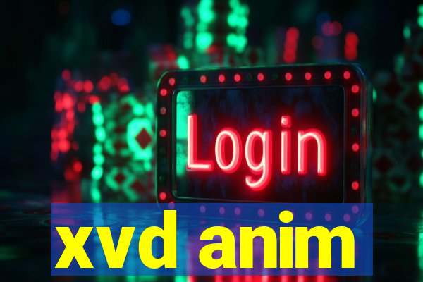 xvd anim