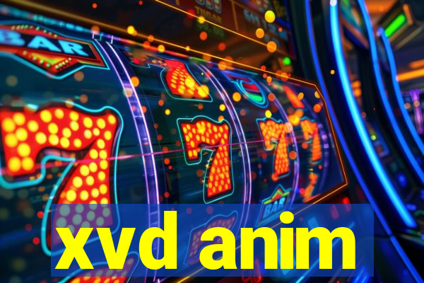 xvd anim