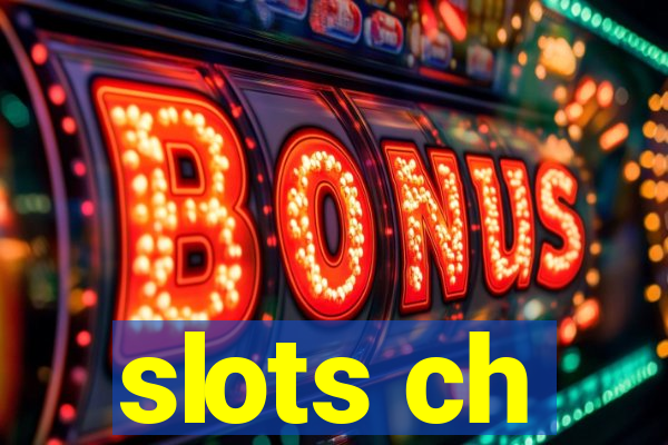 slots ch