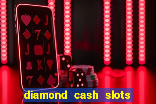 diamond cash slots 777 casino