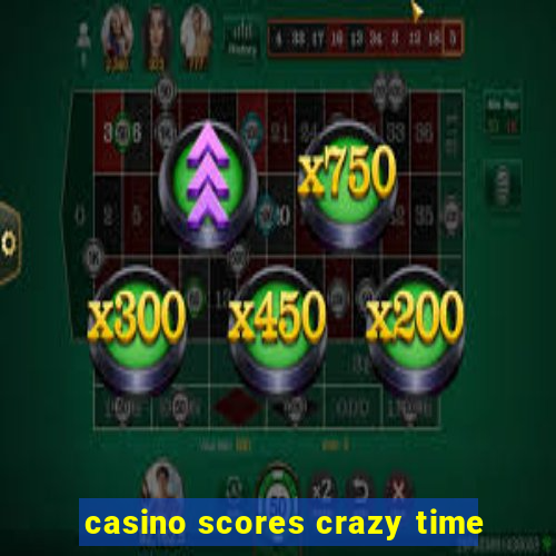 casino scores crazy time