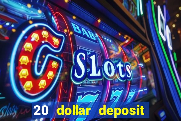 20 dollar deposit casinos for new zealanders