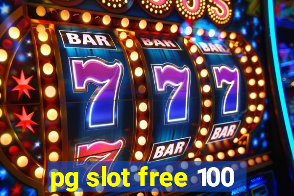 pg slot free 100