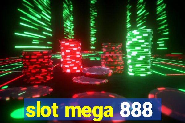 slot mega 888