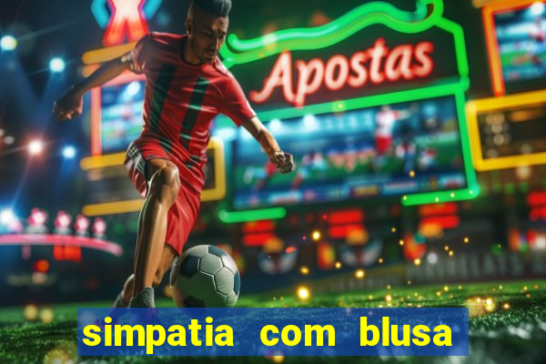 simpatia com blusa da pessoa amada