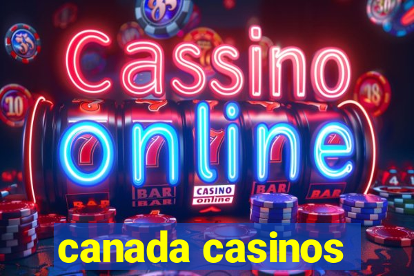 canada casinos