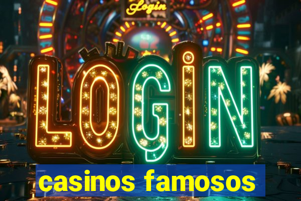 casinos famosos