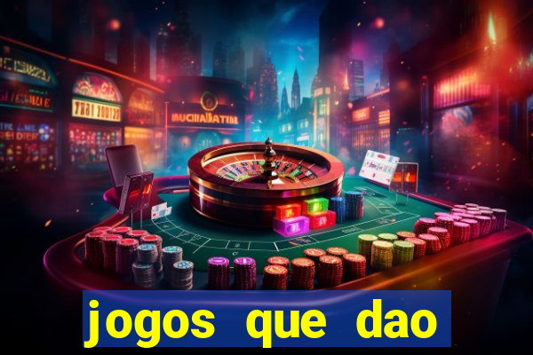 jogos que dao muito dinheiro