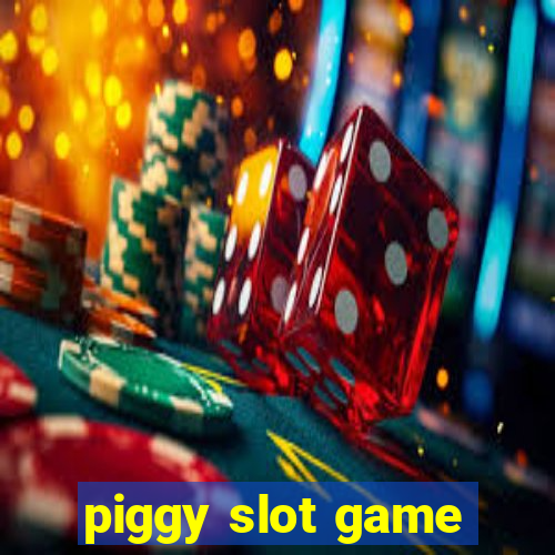 piggy slot game