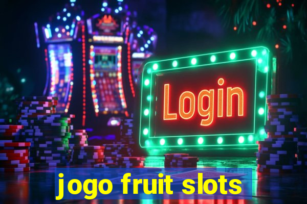 jogo fruit slots