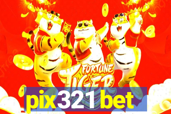 pix321 bet